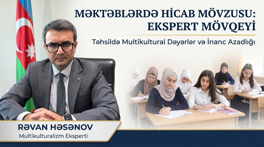 Hicab, dünyəvilik və vicdan azadlığı: Azərbaycan multikulturalizmi çətin suallar qarşısında